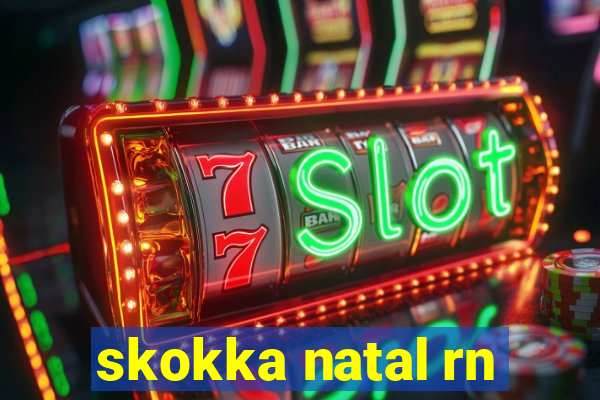 skokka natal rn